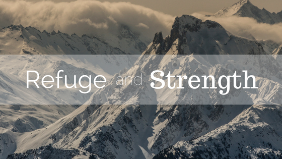 Refuge & Strength